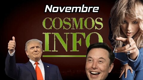 Cosmos Info novembre, Trump , Musk, Françcois Lambert, MTG, Tucker...