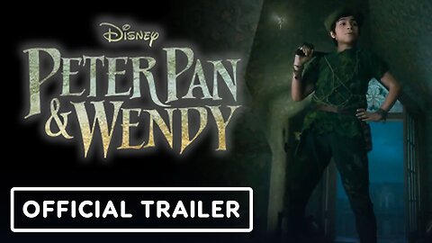 Peter Pan & Wendy Official Trailer