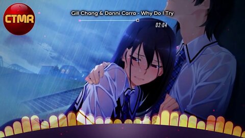 Anime, Influenced Music Lyrics Videos - Gill Chang & Danni Carra - Why Do I Try - Anime Karaoke Music Videos & Lyrics - [AMV] - AMV Music