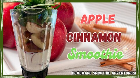 Delicious Apple Cinnamon Smoothie Recipe: Nutritious Blend with Fresh Fruits & Superfoods