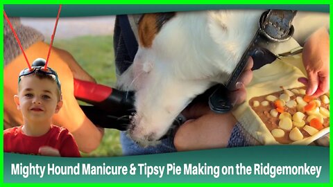 Mighty Hound Manicure & Tipsy Pie Making on the Ridgemonkey