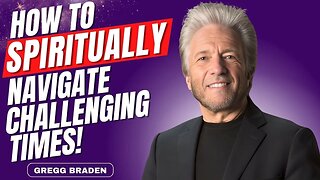 Learn HOW to SPIRITUALLY Handle Challenging Times! | Gregg Braden on The You-est You Podcast