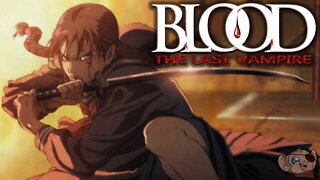 BLOOD: THE LAST VAMPIRE | A Beautiful Dark Anime about a Girl Who Hunts Vampires