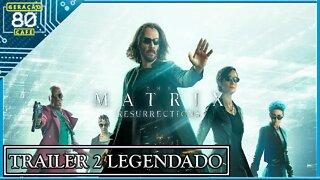 Matrix: Resurrections - Trailer #02 (Legendado)