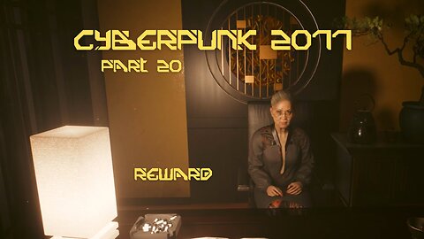Cyberpunk 2077 Part 20 - Reward
