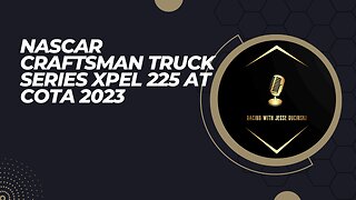 NASCAR Craftsman Truck Series XPEL 225 from COTA 2023