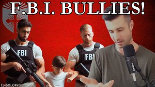 FBI Bullies:Targeting Christian Families | EpiSOLO #26