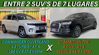 EMTRE 2 CARROS - JEEP COMMANDER X AUDI Q7 - TECNOLIGIA, CONFORTO EM UM SEMI-NOVO OU USADO PREMIUM ?