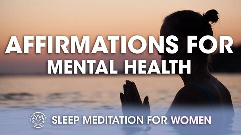 Affirmations for Mental Health // Sleep Meditation for Women