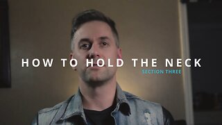 HOW TO HOLD THE NECK