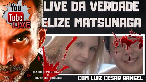 ELIZE MATSUNAGA E O DOCUMENTÁRIO DA NETFLIX - LIVE DA VERDADE