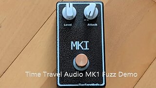 Pedal Demo Time Travel Audio MK1 Fuzz