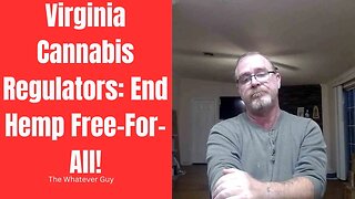 Virginia Cannabis Regulators: End Hemp Free-For-All!