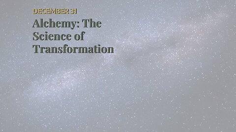 Alchemy: The Science of Transformation