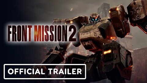 Front Mission 2: Remake - Official Launch Trailer