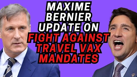 Update on Fight Against Travel Vax Mandates from Max Bernier!