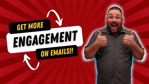 How To Get More Engagement On Your Emails