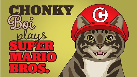 Chonky Boi Plays Super Mario Bros.!
