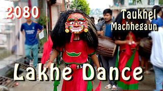 Taukhel Lakhe Dance | 2080 | Day 12 | Part II