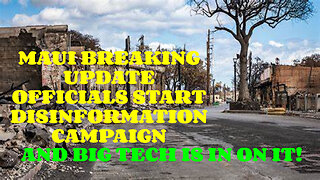 MAUI BREAKING UPDATE OFFICIALS START DISINFORMATION CAMPAIGN