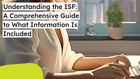 Everything You Need to Know About ISF Information