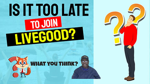 Is it too late to join LiveGood International Health and Nutritional Company?