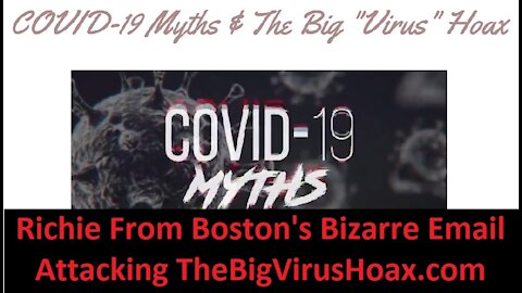 Richie From Boston's Bizarre Email Attacking TheBigVirusHoax.com