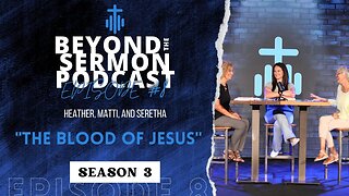 S3E8 - Covenant; Body & Blood: The Blood Of Jesus