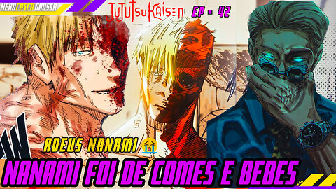 NANAMI ENFIM VAI PODER DESCANSAR (Jujutsu Kaisen ep.42)