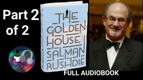 Salman Rushdie's The Golden House : Full Audio Book part 2of2