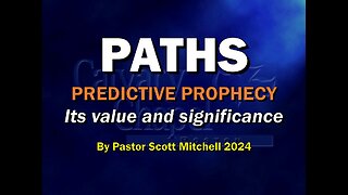 Predictive Prophecy (The P in PATHS), Scott Mitchell