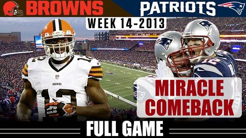 FULL GAME: Patriots MIRACLE 4th Quarter Comeback - Browns @ Patriots 2013 Week 14