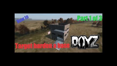 How to target harden a base in DayZ Base building plus (BBP) Ep 15 Part 1 of 3