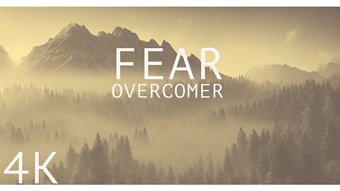 Fear Overcomer