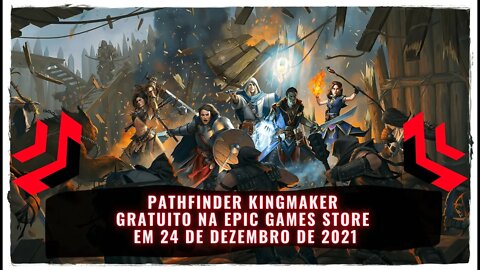 Pathfinder Kingmaker Enhanced Plus Edition Gratuito na Epic Games Store em 24 de Dezembro de 2021