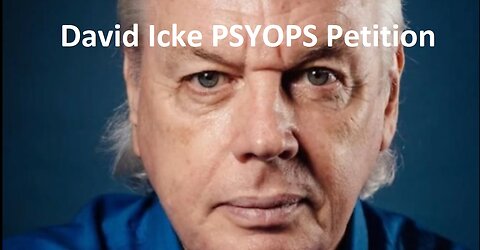 David Icke PSYOPS Petition