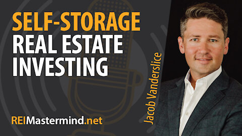 Self-Storage Real Estate Investing with Jacob Vanderslice #269