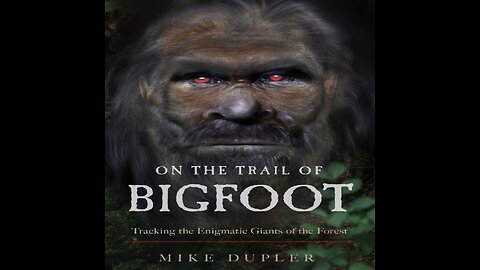 Episode 16: Author Mike Dupler "On the Trail of Bigfoot"