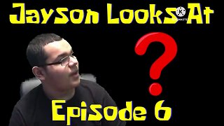 Jayson Looks At: Episode 7 (Story Parody)