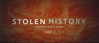 Part 1. Stolen History Documentary -Lifting The Veil Of Deception And Real Origin Of The World