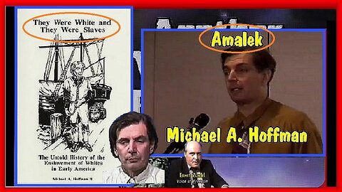 MICHAEL A. HOFFMAN II | 1. 'WHITE SLAVERY IN AMERICA' | 2. 'AMALEK' -REVISIONISTS AS BIBLICAL AMALEK