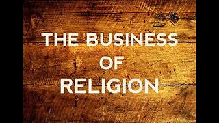 The Religion Business and Why You Don't Want to Be In Religion