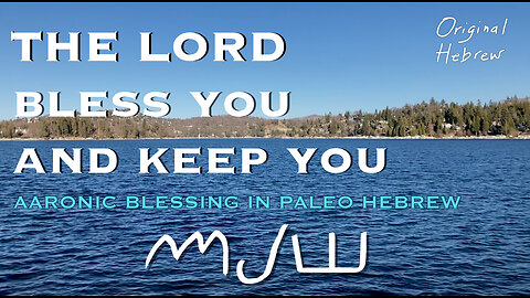 THE LORD Bless You and Keep You | Aaronic Blessing in Paleo Hebrew