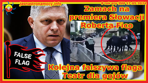 Zamach na premiera Słowacji Roberta Fico Kolejna falszywa flaga Teatr dla gojów