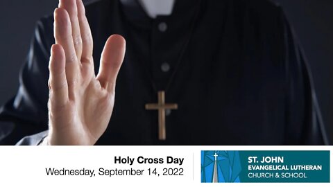 Holy Cross Day - September 14, 2022