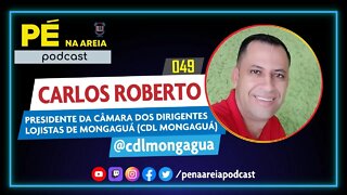 CARLOS ROBERTO - Pé na Areia Podcast #49