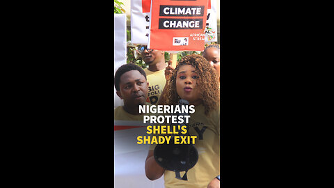 NIGERIANS PROTEST SHELL’S SHADY EXIT