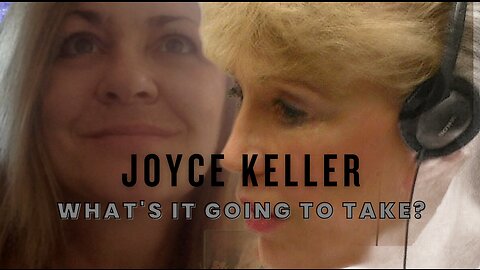 Psychic Intuitive Joyce Keller: What's it Going to Take?