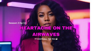 TT Wants All The Tea (Heartache on the Airwaves)