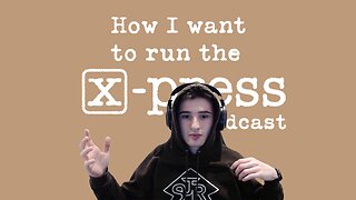How I want to run the podcast | X-Press Clips